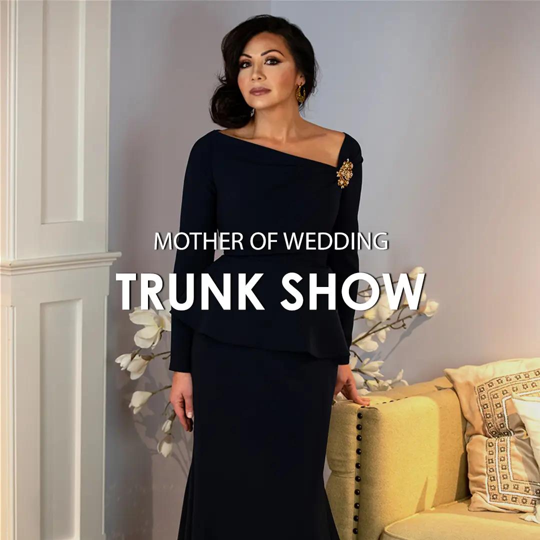 Mother of the Wedding Trunk Show