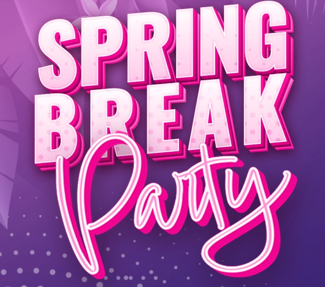 Spring Break Party