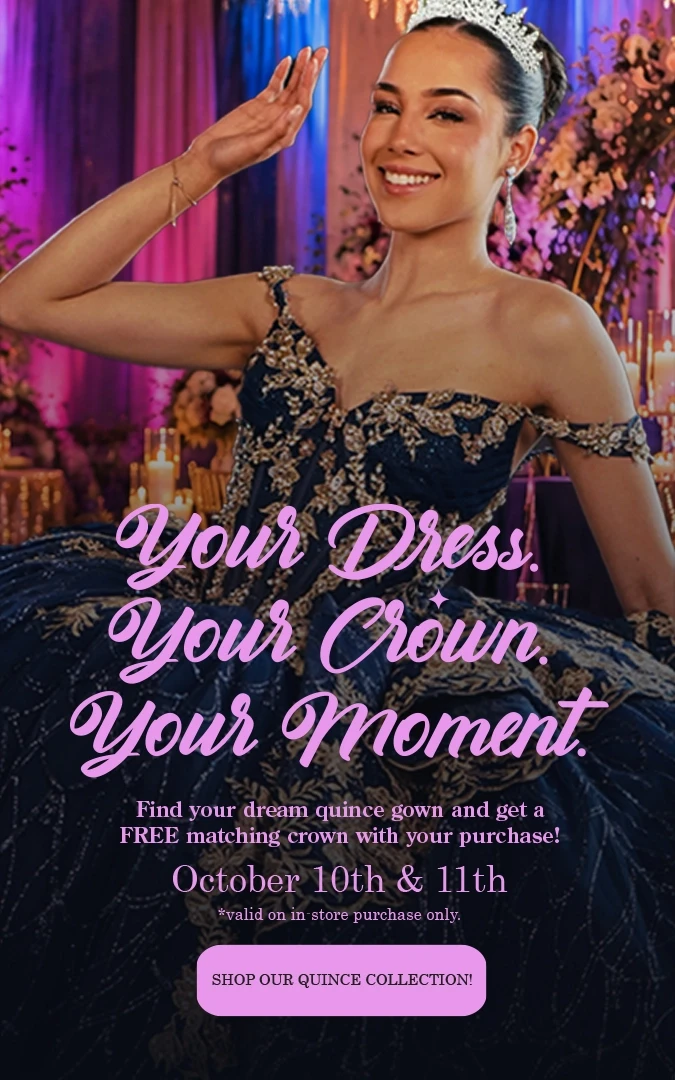 Your Dress. Your Crown. Your Moment