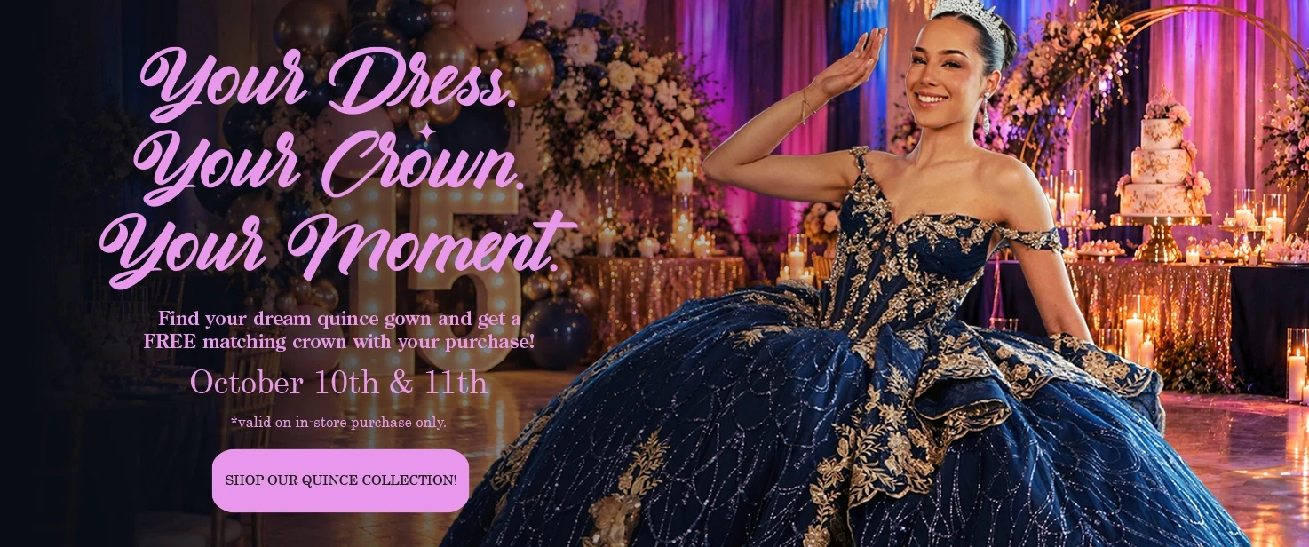 Your Dress. Your Crown. Your Moment
